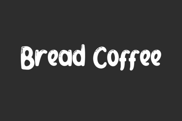 Bread Coffee Font: Cute & Bubbly Display Fonts for Crafters