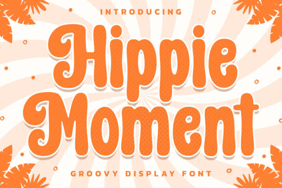 Hippie Moment Display Font for Editorial Mood and Brand Identity