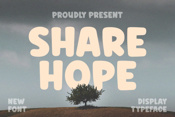 Share Hope Display Font: Chubby Playful Type for Publications