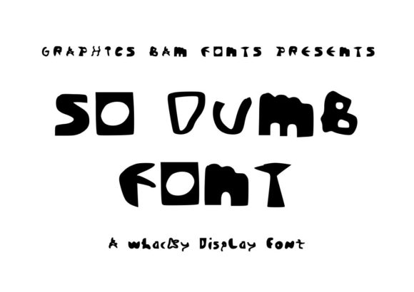 So Dumb: A Whacky Display Font for Bold Branding
