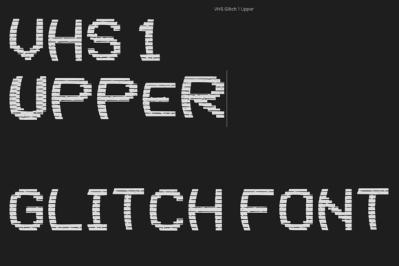 VHS 1 Upper: A Glitched Screen Display Font for Editorial Work